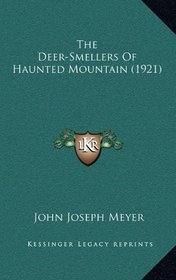 The Deer-Smellers Of Haunted Mountain (1921)