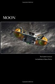 Moon The Eighth Continent An Anthology of Space Poetry