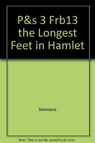 P&s 3 Frb13 the Longest Feet in Hamlet