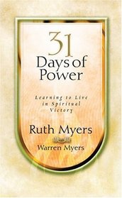 31 Days of Power : Learning to Live in Spiritual Victory (31 Days Series)