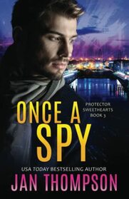 Once a Spy: A Christian Romantic Suspense (Protector Sweethearts)