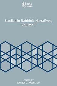 Studies in Rabbinic Narrative, Volume 1 (Brown Judaic Studies)