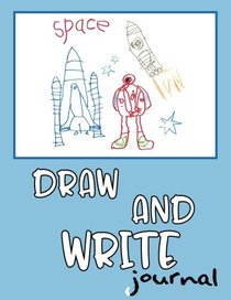 Draw And Write Journal: Writing Drawing Journal For Kids