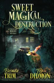 Sweet Magical Destruction: Paranormal Women's Fiction (Supernatural Midlife Mystique) (Shrouded Nation)