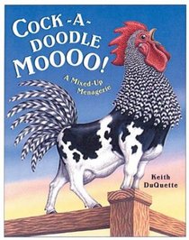 Cock-a-Doodle-Moo: A Mixed Up Menagerie