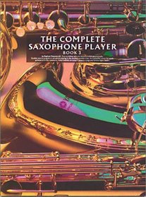 Complete Saxaphone Player (Volume 3) (Complete Saxophone Player)
