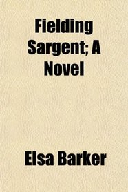 Fielding Sargent; A Novel