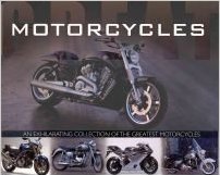 Great Motorcycles: An Exhilarating Collection of the Greatest Motorcycles