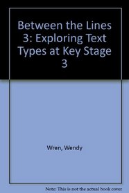 Between the Lines 3: Exploring Text Types at Key Stage 3