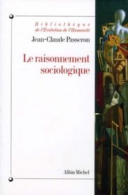 Le raisonnement sociologique (French Edition)