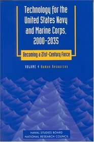 Technology for the United States Navy and Marine Corps, 2000-2035 Becoming a 21st-Century Force: Volume 4: Human Resources (Technology for the United States ... a 21st-Century Force , Vol 4) (v. 4)