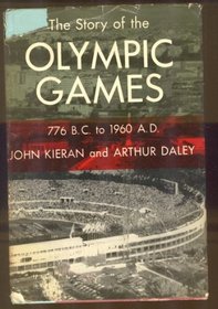 The Story of the Olympic Games, 776 B. C. to 1972