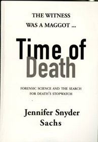 Time of Death: The Story of Forensic Science and the Search for Death's Stopwatch