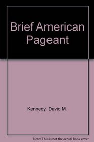Brief American Pageant: A History of the Republic