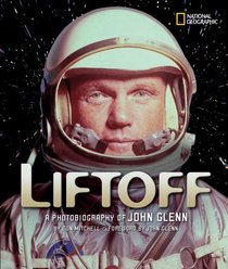 Liftoff: A Photobiography of John Glenn (Photobiographies)