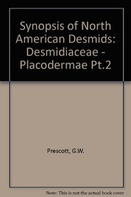 A Synopsis of North American Desmids: Part II. Desmidiaceae: Placodermae. Section 2 (Pt.2)