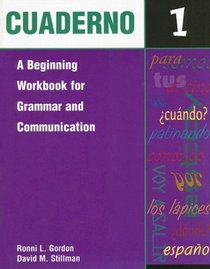 Cuaderno: A Beginning Workbook For Grammar And Communication