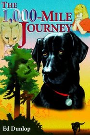 The 1,000-Mile Journey: The Story of a Brave Labrador, an Incredible Journey and a Little Girl's Faith