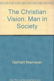Christian Vision Man In Society (Christian Vision Book)