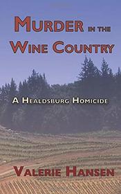 Murder in the Wine Country (Healdsburg Homicide, Bk 1)