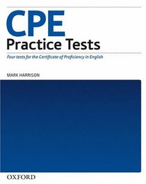 CPE Practice Tests: Practice Tests (without Key): Four New Tests for the Revised Certificate of Proficiency in English