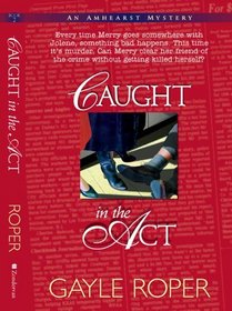 Caught in the Act (Amhearst, Bk 2)