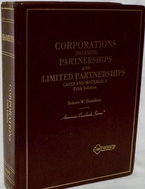 Cases and Materials on Corporations: Including Partnerships and Limited Partnerships (American Casebook)