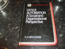 Office Automation: A Social and Organizational Perspective (Wiley series on information systems)