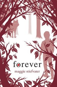 Forever (Wolves of Mercy Falls, Bk 3)