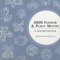 4000 Flower  Plant Motifs : A Sourcebook