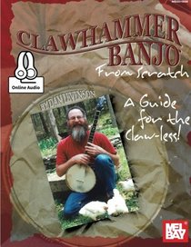 Clawhammer Banjo from Scratch: A Guide for the Claw-less!