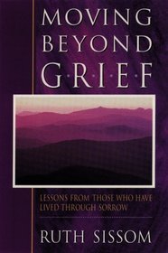 Moving Beyond Grief: Lessons from Those Who Have Lived Through Sorrow