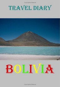 Travel Diary - Bolivia