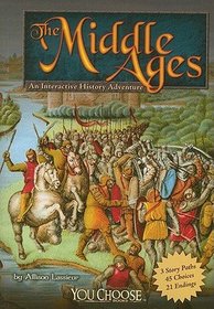 Middle Ages: An Interactive History Adventure (You Choose: Historical Eras)