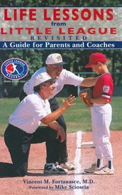 Life Lessons from Little League Revisited: A Guide for Parents and Coaches