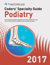 Coders' Specialty Guide 2017: Podiatry