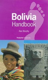 Bolivia Handbook: The Travel Guide (Footprint Handbooks)