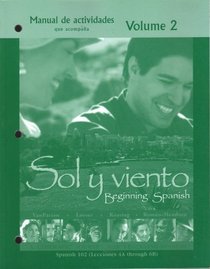Soly Viento, Beginning Spanish, Volume 2, Manual De Actividades (Spanish 102 (Lecciones 4A through 6B))