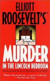 Murder in the Lincoln Bedroom (Eleanor Roosevelt, Bk 19)