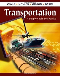 Transportation A Supply Chain Perspective, John J. Coyle, Robert A ...