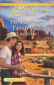 The Rancher's Family Wish (Wranglers Ranch, Bk 1) (Love Inspired, No 1004) (Larger Print)