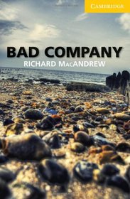 Bad Company Level 2 Elementary/Lower-intermediate (Cambridge English Readers)