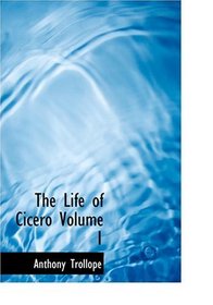 The Life of Cicero  Volume 1 (Large Print Edition)