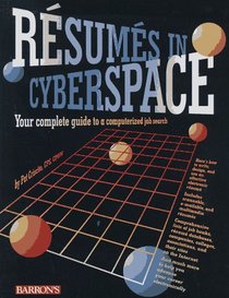 Resumes in Cyberspace: Your Complete Guide to a Computerized Job Search