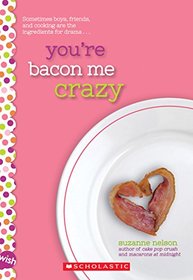 You're Bacon Me Crazy: A Wish Novel