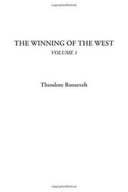The Winning of the West, Volume 1