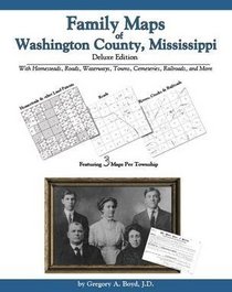 Family Maps of Washington County, Mississippi, Deluxe Edition