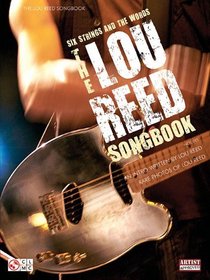 The Lou Reed Songbook: Six Strings and the Words (Easy Guitar)