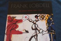 Frank Lobdell. The Dance Series, 1969-1972