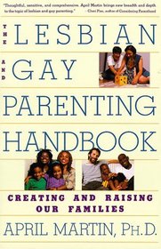 The Lesbian and Gay Parenting Handbook: Creating and Raising Our Families